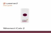Weenect Cats 2 Weenect Cats 2 werd ontworpen als hulpmiddel bij het toezicht van uw kat, maar niet als