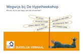 WEGWIJS BIJ DE HYPOTHEEKSHOP - hypotheek-zeeland.nl · De Hypotheekshop geeft onafhankelijk en objectief advies. Bij een hypotheek- of levensverzekeringadvies nemen wij een groot