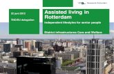 Assisted living in · een beperking langer thuis te laten wonen. Rotterdammers nemen verantwoordelijkheid voor hun zelfredzaamheid en vitaliteit waardoor ze toenemend actief, betrokken