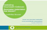Opleiding Duurzaam Gebouw - Leefmilieu Brussel · 2015. 3. 31. · Impact van de materialen In constante evolutie In constante evolutie Statisch ontwerp van de structuur TUUR GEBOUW