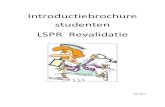 Introductiebrochure studenten LSPR Revalidatie · 2019. 9. 5. · blaas en defaecatietraining, decubituspreventie en - verzorging, omgang met hulpmiddelen en vooral ook de begeleiding