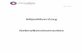 MijnHilverZorg Gebruikersinstructies · Februari 2016, versie 1.0 2 1 Inleiding In dit document treft u de uitgebreide gebruikersinstructies aan voor mijnHilverZorg.nl, ook wel het