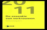 De essentie van vertrouwen - Depremievergelijker.nl€¦ · 6 ASR Jaarverslag 2011 ASR in ’t kort De essentie van vertrouwen ‘Zekerheid bieden aan klanten is het leidend thema