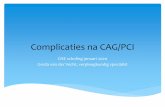Complicaties na CAG/PCI - NVHVV CAG: RCA stent patent, LAD prox sign, Cx geen sign afw Behandelplan: