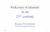 Rekenen-wiskunde in de 21st. century Koeno Gravemeijer€¦ · Rekenen-wiskunde in de 21st. century Koeno Gravemeijer email: koeno@gravemeijer.nl 732014 1. Overzicht • Globalisering