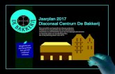 Jaarplan 2017 Diaconaal Centrum De Bakkerij · • Adventsactie RK Kerk Nederland • Vastenactie 3. Doelgroep • inwoners van Leiden e.o. Doelstelling • gastvrijheid • informatie