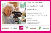 Eten en drinken bij ouderen met dementie€¦ · Eten en drinken •Gezond oud worden en goede voeding •Herkennen van probleemgedrag •Stappenplan t.b.v. bevorderen en verbeteren