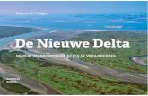 De Nieuwe Delta · PDF file Ruimte voor de Rivier (2006) en het programma Zwakke Schakels Kust (2004). Deze programma’s kunnen als een prelude op het Deltaplan 2.0 van 2008 worden