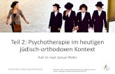 Psychotherapie bei jüdisch-orthodoxen Juden im heutigen ......» Bei orthodoxen Juden besteht eine große Hemmung, sich einem säkularen Therapeuten zu öffnen. » Durch Psychotherapie