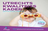 UTRECHTS KWALITEITS KADER 2017.pdf · 2018. 3. 30. · Utrechts Taalcurriculum 0-8 jaar De aanbevelingen in dit kader sluiten aan op de . uitgangspunten en (verderstrekkende) doelen