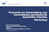 Preventie en behandeling van hemodialyse gerelateerde ...€¦ · Preventie en behandeling van hemodialyse gerelateerde bacteriële infecties . Workshop. ... 2 to 3 as opposed to