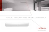 Hoog aan de wand AircoHeaters - fujitsu-airconditioning.nl · van FUJITSU. Deze Hoog aan de Wand Inverter Warmtepomp koelt of verwarmt op een uiterst energiezuinige manier een ruimte