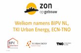 Welkom namens BIPV NL, TKI Urban Energy, ECN-TNO · 2019. 6. 3. · Missie MMIP-2: bijdragen aan CO 2-emissieloos elektriciteitssysteem / gebouwde omgeving •Als tussenstap in 2030
