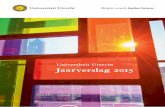 Universiteit Utrecht Jaarverslag 2015...UR en Erasmus MC, dat onderzoek doet naar infectie-ziekten en antibioticaresistentie. Onderwijs en onderzoek is mensenwerk. De mensen die binnen