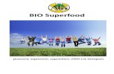 BIO Superfood - €¦ · Oorzaken zijn: Het verteren ... Veranderde voedingspatronen Dramatische situatie: De moderne mens krijgt via de voeding vaak maar 2 tot 15% van de dagelijkse