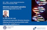 Klinische moleculaire genetica - internisten · PDF file 2018. 11. 30. · Genoomdiagnostiek anno nu Dr. Rob van der Luijt Laboratoriumspecialist Klinische Genetica Afdeling Klinische