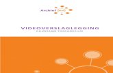Audiovisuele verslaglegging duurzaam toegankelijk€¦ · tips voor afstemming met betrokken partijen (leveranciers van videotulen en archiefinstellingen). • Beheer op termijn (H