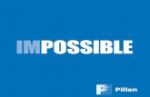 IMPOSSIBLE - Pillen Group...engineering, ontwikkeling en productie. Op onze vestigingen in het Achterhoekse Lichtenvoorde creëren wij oplossingen op maat. U profiteert hierbij van