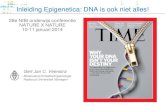28e NIBI onderwijs conferentie NATURE X NATURE 10-11 januari … · 2014. 1. 14. · Inleiding Epigenetica: DNA is ook niet alles! 28e NIBI onderwijs conferentie NATURE X NATURE 10-11