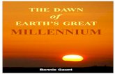 THE DAWN of T MILLENNIUM - Bible Concepts · 2020. 8. 13. · Bonnie Gaunt, summer 2010 . From the Publisher: The sons of Issachar had understanding of the times, to know what Israel