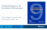 Ontwikkelingen in de Europese Farmacopee - NVKFAZnvkfaz.nl/assets/files/Communicatie/Puoz labdag/2016/PUOZ... · 2016. 11. 25. · Farmacopee Een farmacopee is een officieel, van