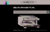 BARISTA - Boretti · 2017. 10. 13. · De Barista espressomachine is ontworpen als antwoord op de toenemende vraag van mensen die willen genieten van het verleidelijke aroma en de
