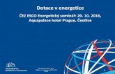 ČEZ ESCO Energetický seminář · Ing. Miroslav Honzík, Ph.D. Oddělení implementace OPPI a PO3 OPPIK Dotace v energetice 1 Dotace v energetice ČEZ ESCO Energetický seminář: