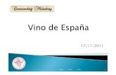 Vino de España - Commanderij molenberg · 2011. 11. 19. · SPAANSE WIJNWETGEVING Denominación de Origen Clalificada (D.O.Ca) - hogere categorie - °1988 – eerste Rioja in 1991