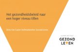 Het gezondheidsbeleid naar een hoger niveau tillen · 2018. 2. 20. · •Absenteïsme (en presenteïsme) op de werkvloer terugdringen Enkele uitdagingen voor de Vlaamse arbeidsmarkt