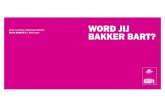 Werving en Selectie boekje Bakker Bart 2014 - website · 2015. 8. 10. · Bij Bakker Bart heeft iedereen een “roze hart”. Het denken vanuit de formule staat voorop. Wij zijn trots