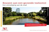 Een uitnodiging aan de stad - Volksgezondheidsmonitor · 2016. 7. 20. · Bouwen aan een gezonde toekomst 7 Gezonde stad Gezonde wijk Gezonde start Aan Utrecht als een stad waar inwoners
