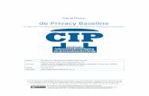 Grip op Privacy: de Privacy Baseline · 2018. 4. 5. · bedrijven ermee zouden moeten werken. Daarvoor gelden immers wetten en voorschriften en de discussie over óf het moet en wát