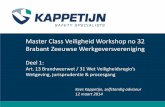 Master Class Veiligheid Workshop no 32 Brabant Zeeuwse Werkgeversvereniging … · 2019. 2. 11. · 1. Reëel en typerend is voor het bedrijf 2. Schade-effecten buiten de terreingrens
