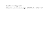 schoolgids 2016-2017 definitief - KC Caleidoscoop · • vrijdag 21 april de lestijden worden aangepast i.v.m. de Koningsspelen, de tijden zijn nu nog niet bekend • vrijdag 16 juni