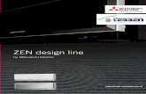 ZEN design line - Tebben · van Mitsubishi Electric is een design lijn met de specificaties van een professioneel klimaatsysteem. De wand unit wordt standaard geleverd in het wit