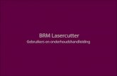 BRM Lasercutter - LLUMENllumen.be/MMlabKUL/files/BRM_tutorial_NL.pdf · 2019. 1. 10. · Tutorial BRM lasercutter Checklist • Controleer of de machine aan staat. (zie onderhoud