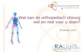Wat kan de orthopedisch chirurg wel en niet voor u doen? .pdf · 2014. 12. 11. · Dienst orthopedie kortrijk Dr. Pierre Adyns Heup - Knie Dr. Marleen Dezillie Hand - Pols - Elleboog