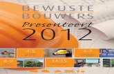 jaarboek BB 2012 - Bewuste Bouwers ... Of volg ons op twitter en like verbeterdebouw op facebook. Als je deelnemer bent kun je je aansluiten bij de besloten linkedingroep en met ons