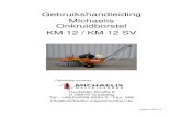 Gebruikshandleiding Michaelis Onkruidborstel KM 12 / KM 12 SV · 2 Bowdenkabel borstelaandrijving 3 Gaskabel (alleen voor KM12 SV) 5.2.1 Bowdenkabel hydrostatische aandrijving –