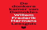 De donkere kamer van Damokles Willem Frederik Hermans ......4 5 In 1958 verscheen De donkere kamer van Damokles, de vijfde roman van Willem Frederik Hermans. Intussen staat het als