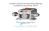 Gebruikershandleiding Lobbenpomp PLP - Pomac Pumps · 2019. 1. 7. · Gebruikershandleiding Pomac PLP Lobbenpomp CE/PLP (1906) NL-12.4 7 1. Introductie 1.1. Algemeen Deze handleiding