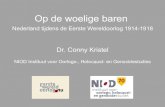 Dr. Conny Kriste l - EersteWereldoorlog.nu · 2015. 6. 17. · Dr. Conny Kriste l NIOD Instituut voor Oorlogs-, Holocaust- en Genocidestudies . Op de woelige baren Nederland tijdens