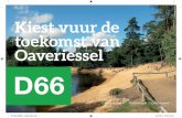 Kiest vuur de toekomst van Oaveriessel - D66 Overijssel · 2019. 3. 13. · mutten good bereikboar wean met Openboar Vervoer. Mer ok de verbeending vanuit Twente noar de rest van