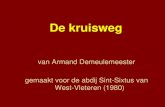 De kruisweg - Pastoralezorg.be · van Armand Demeulemeester gemaakt voor de abdij Sint-Sixtus van West-Vleteren (1980) I Het Laatste Avondmaal . II Doodsangst . III Judaskus . IV
