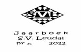 J a a r b o e k S.V. Leudal 36 2012test.svleudal.nl/wp-content/uploads/2015/12/SVL... · Van het schaakblad “Schakend Limburg” wordt een beperkt aantal exemplaren naar het bestuur