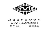 J a a r b o e k S.V. Leudal 35 2011test.svleudal.nl/wp-content/uploads/2015/12/SVL... · Van het schaakblad “Schakend Limburg” wordt een beperkt aantal exemplaren naar het bestuur