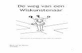 De weg van een Wiskunstenaar - Universiteit Twenteessay.utwente.nl/64397/1/Meulen, Maria van der - S9704086...Naar mijn mening is de docent zich op dat moment niet voldoende bewust