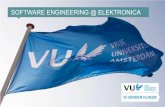 SOFTWARE ENGINEERING @ ELEKTRONICAvincentb/res/sig/presentaties/VU... · 2013. 12. 13. · Faculteit der Exacte Wetenschappen ELEKTRONICA BETA VU Even voorstellen: •Lex van der
