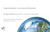 Dr.-Ing. Jan Stüve, Michael Kühn, Lars Brohme, Philipp Zapp...Projekt SmartBlade2 – ein innovatives DLR-Rotorblatt Dr.-Ing. Jan Stüve, Michael Kühn, Lars Brohme, Philipp Zapp