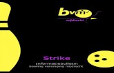 Strike · 2016. 9. 9. · Strike seizoen 2016/2017 - Pag. 5 Inhoudsopgave Voorwoord Pag. 5 Scoreformulier Pag. 6-7 Toernooi data enz. Pag. 8 Houseleague afspraken Pag. 9 Wedstrijdkalender